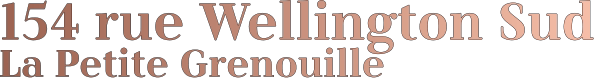 154 rue Wellington Sud La Petite Grenouille 154 rue Wellington Sud La Petite Grenouille